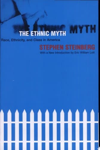 Cover of The Ethnic Myth Race, Ethnicity, and Class in America