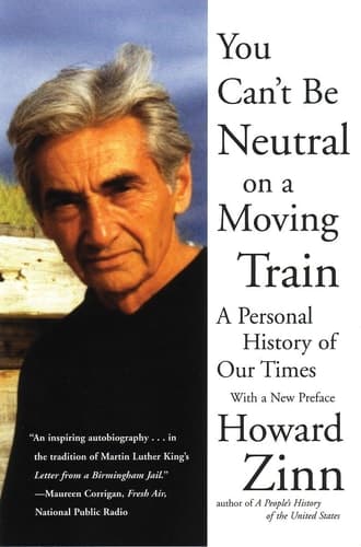 Cover of You Can't be Neutral on a Moving Train A Personal History of Our Times