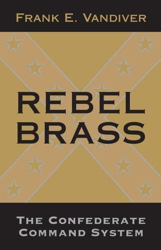 Cover of Rebel Brass The Confederate Command System