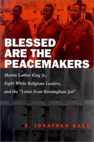 Cover of Blessed are the Peacemakers Martin Luther King, Jr., Eight White Religious Leaders, and the "Letter from Birmingham Jail"
