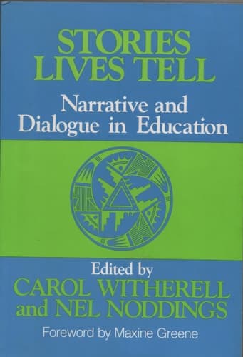Cover of Stories Lives Tell Narrative and Dialogue in Education