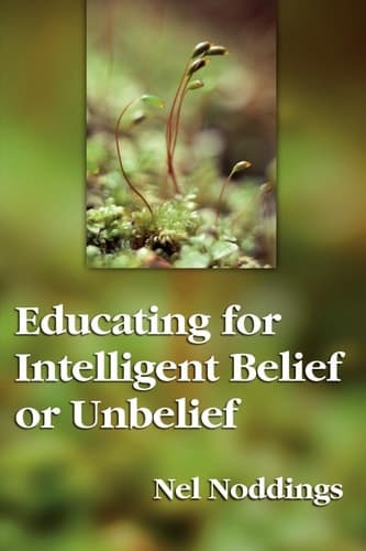 Cover of Educating for Intelligent Belief or Unbelief