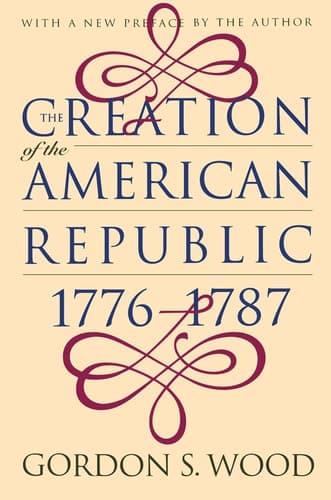 Cover of The Creation of the American Republic, 1776-1787