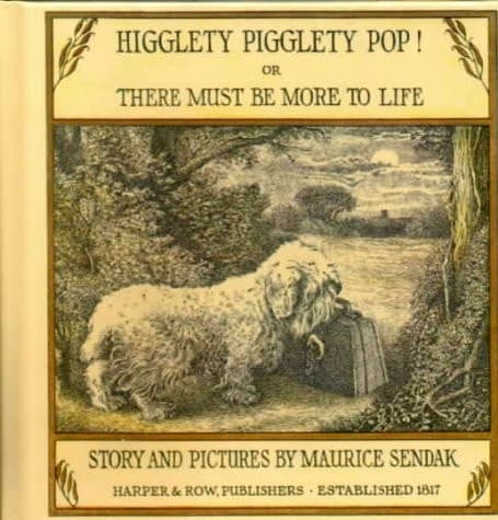 Cover of Higglety Pigglety Pop! Or, There Must Be More to Life
