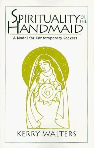 Cover of Spirituality of the Handmaid A Model for Contemporary Seekers