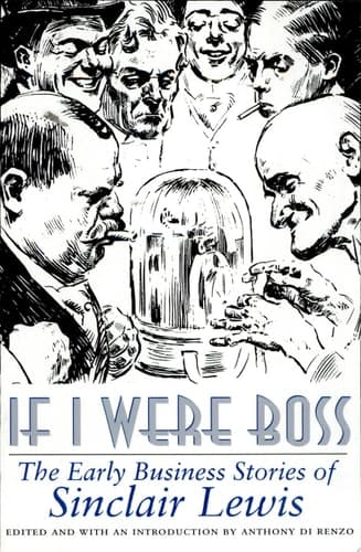 Cover of If I Were Boss The Early Business Stories of Sinclair Lewis
