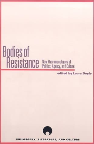 Cover of Bodies of Resistance: New Phenomenologies of Politics, Agency, and Culture (Philosophy, Literature And Culture)