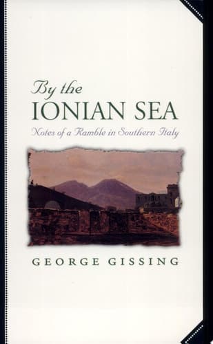 Cover of By the Ionian Sea Notes of a Ramble in Southern Italy