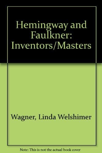 Cover of Hemingway and Faulkner: Inventors/masters