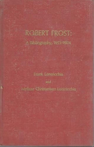 Cover of Robert Frost: A bibliography, 1913-1974 (The Scarecrow author bibliographies ; no. 25)