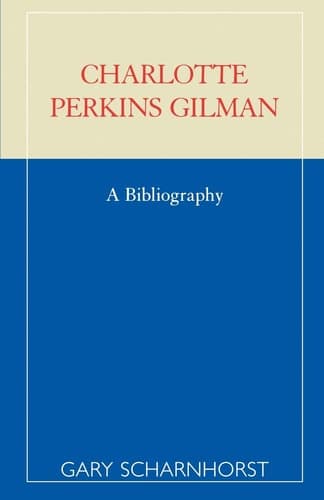 Cover of Charlotte Perkins Gilman A Bibliography