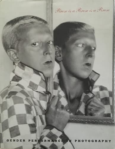 Cover of Rrose Is a Rrose Is a Rrose: Gender Performance in Photography