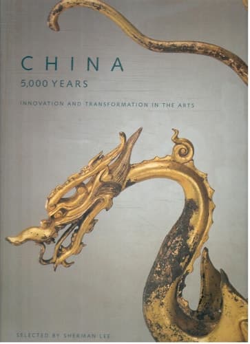 Cover of China 5,000 Years Innovation and Transformation in the Arts