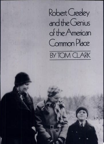 Cover of Robert Creeley and the Genius of the American Common Place Together with the Poet's Own Autobiography