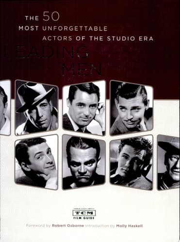 Cover of Leading Men The 50 Most Unforgettable Actors of the Studio Era