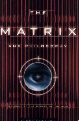 Cover of The Matrix and Philosophy Welcome to the Desert of the Real