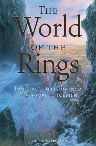 Cover of The World of the Rings: Language, Religion, and Adventure in Tolkien