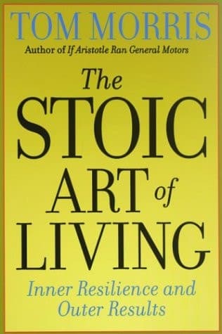 Cover of The Stoic Art of Living Inner Resilience and Outer Results