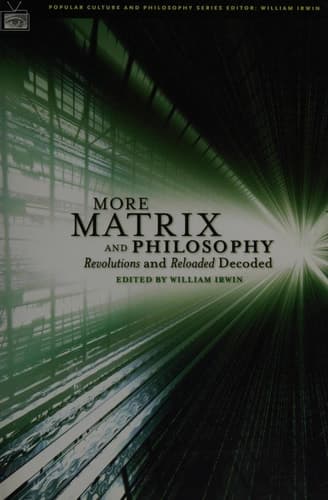 Cover of More Matrix and Philosophy: Revolutions and Reloaded Decoded (Popular Culture and Philosophy) (Popular Culture and Philosophy, 11)