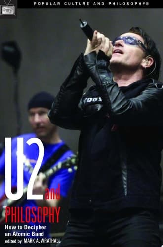 Cover of U2 and Philosophy How to Decipher an Atomic Band