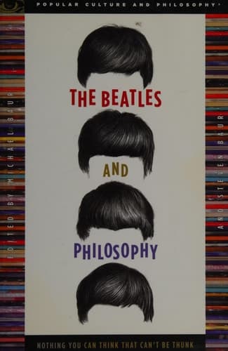 Cover of The Beatles and Philosophy: Nothing You Can Think that Can't Be Thunk (Popular Culture and Philosophy, 25)