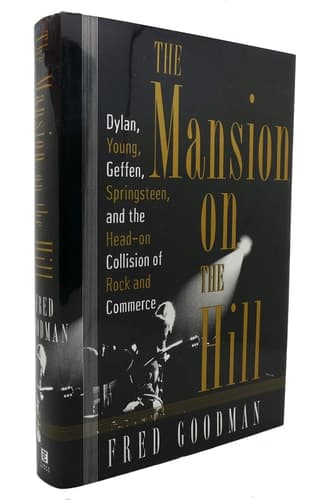 Cover of The Mansion on the Hill: Dylan, Young, Geffen, and Springsteen and the Head-on Collision of Rock and Comm erce