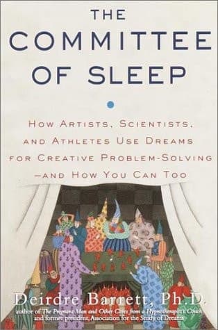 Cover of The Committee of Sleep: How Artists, Scientists, and Athletes Use Dreams for Creative Problem-Solving-- and How You Can Too