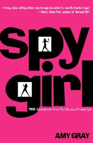 Cover of Spygirl True Adventures from My Life as a Private Eye