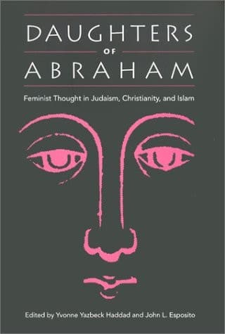 Cover of Daughters of Abraham Feminist Thought in Judaism, Christianity, and Islam