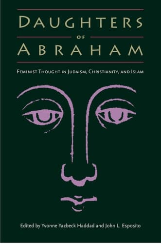 Cover of Daughters of Abraham Feminist Thought in Judaism, Christianity, and Islam