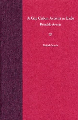 Cover of A Gay Cuban Activist in Exile Reinaldo Arenas