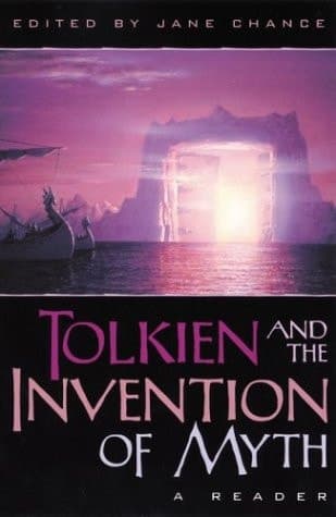 Cover of Tolkien and the Invention of Myth A Reader