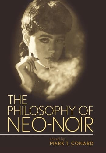Cover of The Philosophy of Neo-Noir (Philosophy Of Popular Culture)