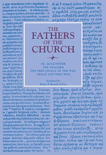 Cover of The Teacher; The Free Choice of the Will; Grace and Free Will