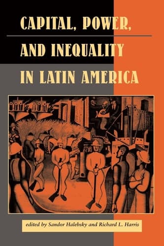 Cover of Capital, Power, And Inequality In Latin America (Latin American Perspectives, 16)