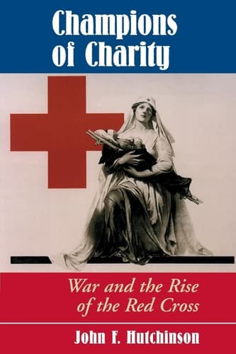 Cover of Champions Of Charity War And The Rise Of The Red Cross