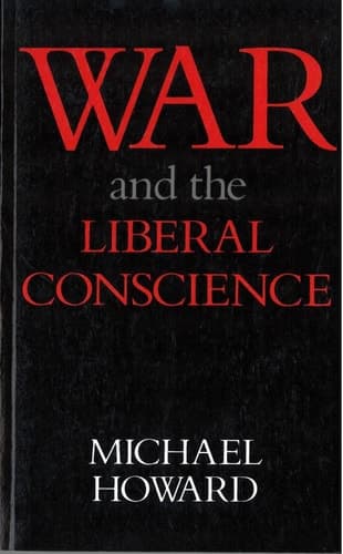 Cover of War and the Liberal Conscience The George Macaulay Trevelyan Lectures in the University of Cambridge, 1977