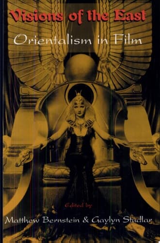 Cover of Visions of the East Orientalism in Film