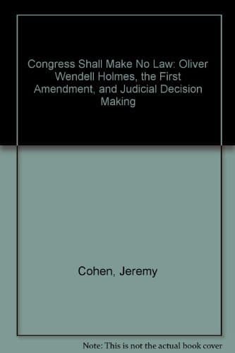 Cover of Congress Shall Make No Law: Oliver Wendell Holmes, the First Amendment, and Judicial Decision Making