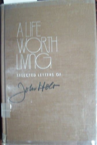 Cover of A Life Worth Living: Selected Letters of John Holt
