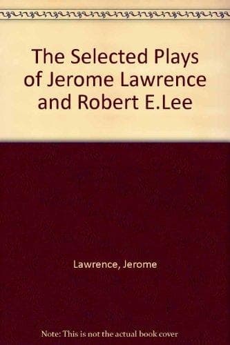 Cover of Selected Plays of Jerome Lawrence and Robert E. Lee