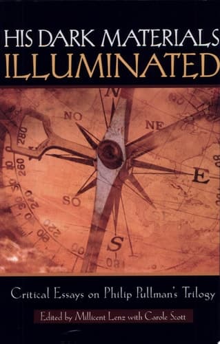 Cover of His Dark Materials Illuminated Critical Essays on Philip Pullman's Trilogy