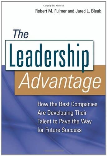Cover of The Leadership Advantage How the Best Companies are Developing Their Talent to Pave the Way for Future Success