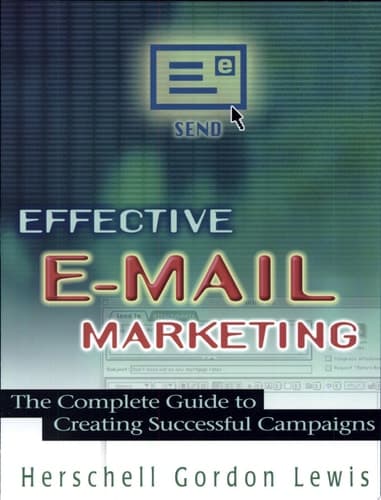 Cover of Effective E-mail Marketing The Complete Guide to Creating Successful Campaigns