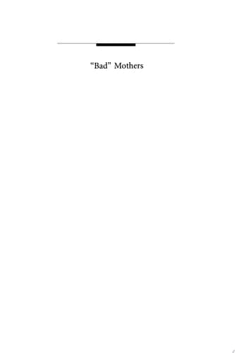 Cover of "Bad" Mothers The Politics of Blame in Twentieth-century America