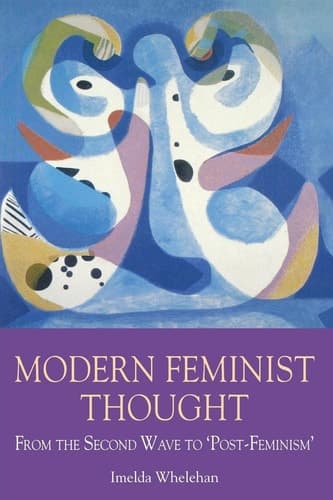 Cover of Modern Feminist Thought From the Second Wave to \Post-Feminism\