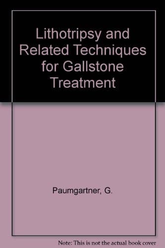 Cover of Lithotripsy and Related Techniques for Gallstone Treatment: Adapted from the Proceedings of the Third International Symposium on Biliary Lithotripsy, Munich, Germany, September 13-15, 1990