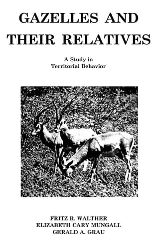 Cover of Gazelles and Their Relatives A Study in Territorial Behavior
