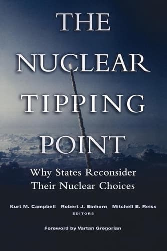 Cover of The Nuclear Tipping Point Why States Reconsider Their Nuclear Choices