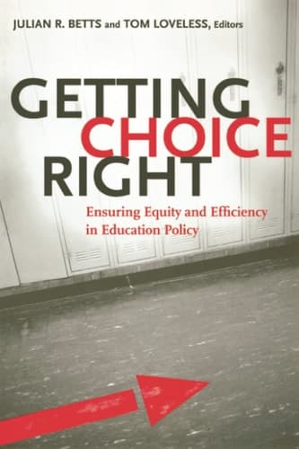 Cover of Getting Choice Right Ensuring Equity and Efficiency in Education Policy